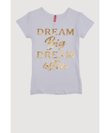 Little Girls Dream Big Dream Often 3D Foil Tee
